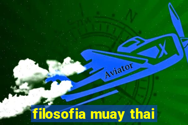 filosofia muay thai